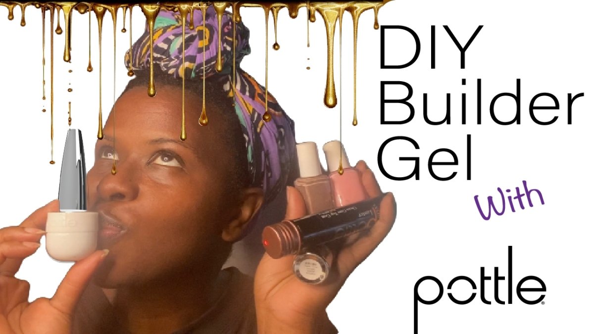 How to make DIY Builder Gel – Pottle